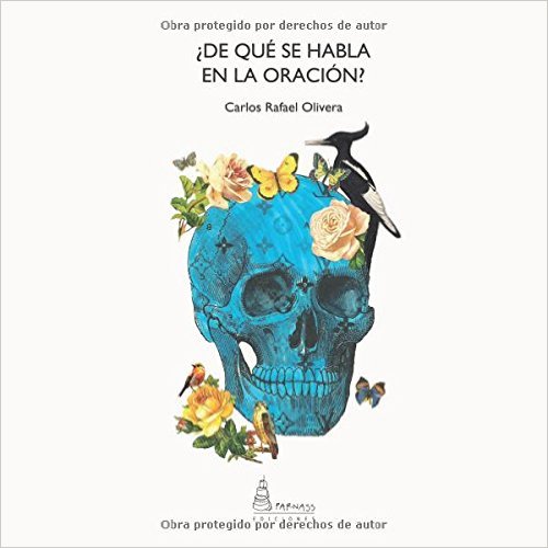 Portada del poemario ¿De qué se habla en la oración?, de Carlos Rafael Olivera