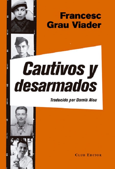 Portada de la novela de Francesc Grau Viader, Cautivos y desarmados