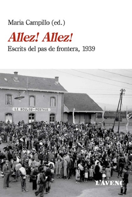 Portada de l'assaig de Maria Campillo (ed.), Allez! Allez! Escrits del pas de frontera 1939 