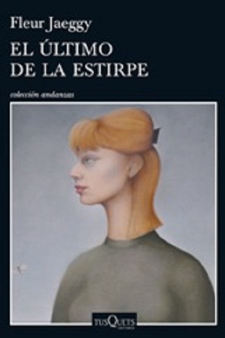 Portada de "El último de la estirpe", de Fleur Jaeggy