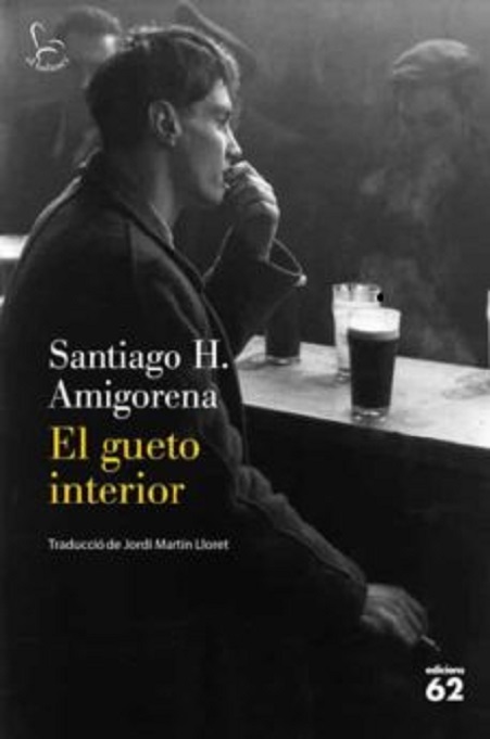 Portada de la novel·la «El gueto interior», de Santiago H. Amigorena