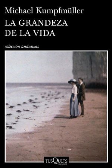 Portada de la novela "La grandeza de la vida", de Michael Kumpfmüller