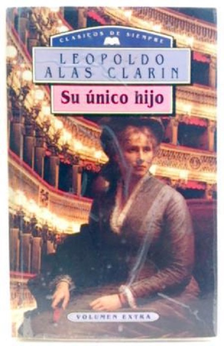 "Su único hijo", novela de Leopoldo Alas (Clarín)
