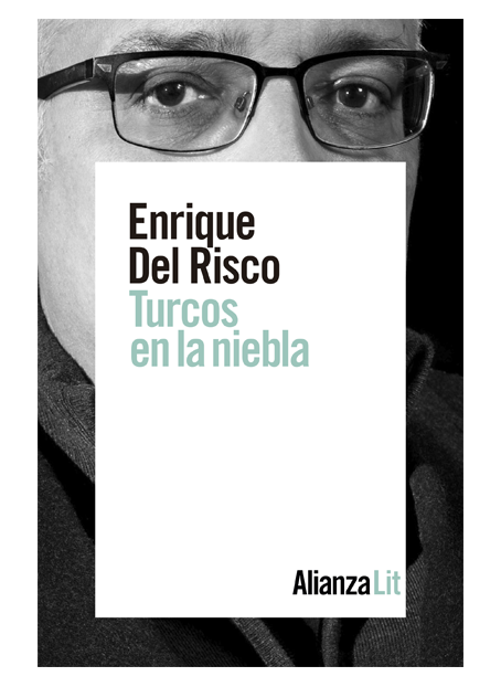 Portada de la novela de Enrique Del Risco, Turcos en la niebla