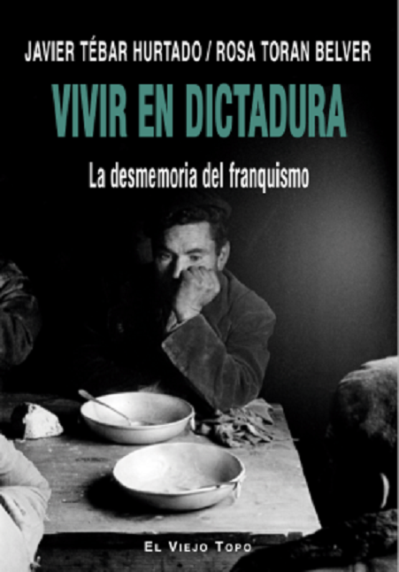 Portada del libro «Vivir en dictadura. La desmemoria del franquismo», de Javier Tébar y Rosa Toran